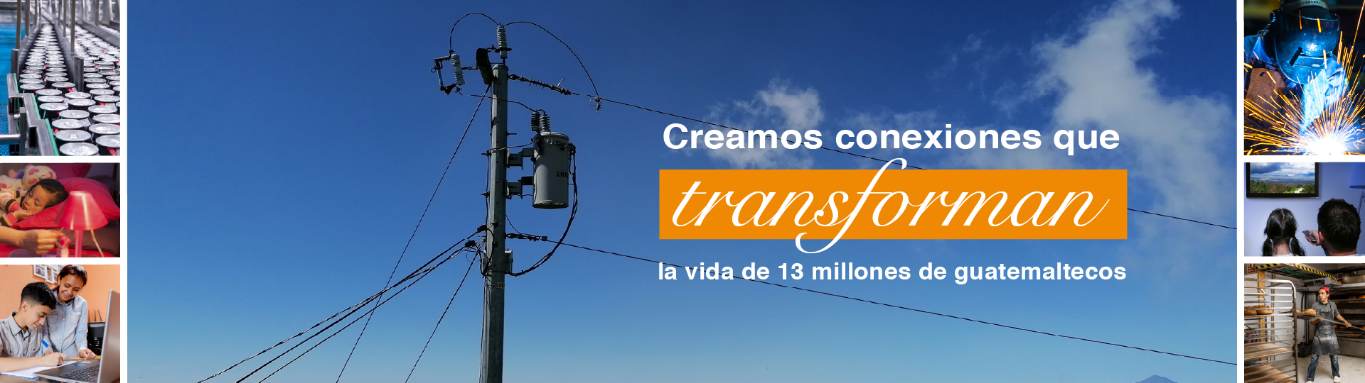 Creamos conexiones que transforman la vida de 13 millones de guatemaltecos 